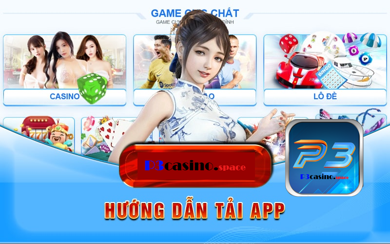 Hướng Dẫn Tải App P3 Casino